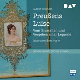 Preußens Luise. Vom Entstehen und Vergehen einer Legende (MP3-Download)