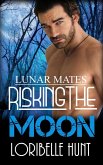 Risking The Moon (Lunar Mates, #9) (eBook, ePUB)