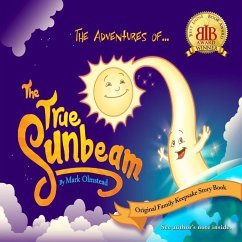 The Adventures of The True Sunbeam. A Family Keepsake Story Book. (eBook, ePUB) - Olmstead, Mark