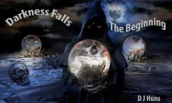 Darkness Falls - The Beginning (Darkness Falls Series, #1) (eBook, ePUB) - Huns, Dj