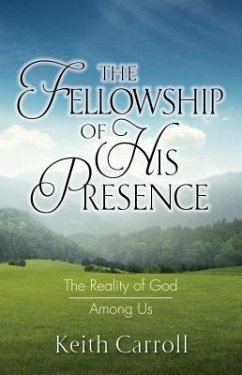 The Fellowship of His Presence (eBook, ePUB) - Carroll, Keith