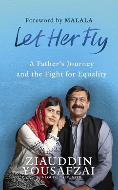 Let Her Fly (eBook, ePUB) - Yousafzai, Ziauddin; Carpenter, Louise