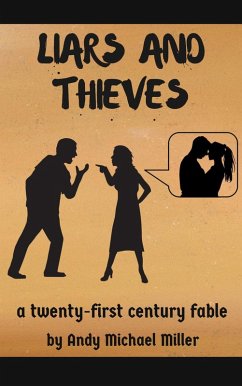 Cover Liars and Thieves: A 21st Century Fable (eBook, ePUB)