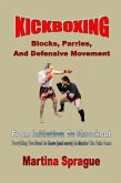 Kickboxing: Blocks, Parries, And Defensive Movement: From Initiation To Knockout (Kickboxing: From Initiation To Knockout, #5) (eBook, ePUB)