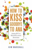 How to Kiss Goodbye to Ana (eBook, ePUB)