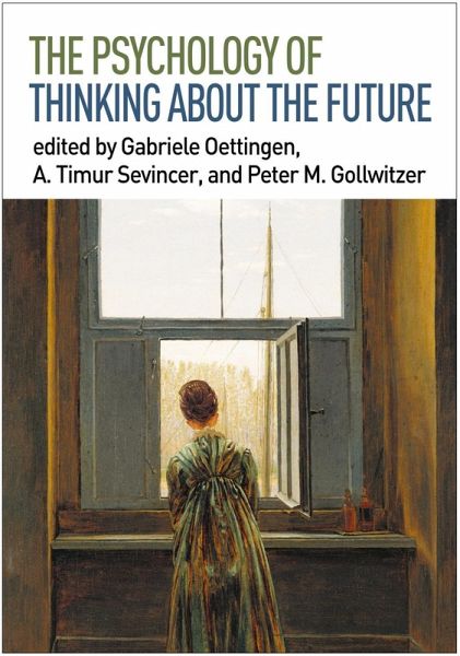 The Psychology of Thinking about the Future (eBook, ePUB) The Psychology of Thinking about the Future (eBook, ePUB)