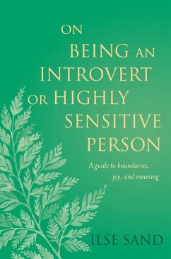 On Being an Introvert or Highly Sensitive Person (eBook, ePUB) - Sand, Ilse