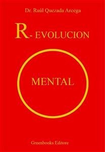 R-evolución mental (eBook, ePUB) - Raúl Quezada Arcega, Dr.