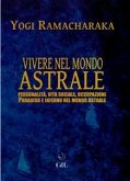 Vivere nel Mondo Astrale (eBook, ePUB)