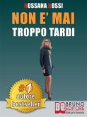 Non E' Mai Troppo Tardi (eBook, ePUB)