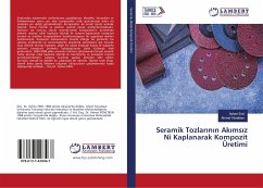 Seramik Tozlar¿n¿n Ak¿ms¿z Ni Kaplanarak Kompozit Üretimi - Erol, Ayhan;Yönetken, Ahmet