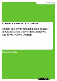 Human and environmental health linkages in Ghana: A case study of Bibiani-Bekwai and Sefwi Wiawso Districts (eBook, ePUB) - Boon, E.; Ahenkan, A.; Domfeh, K. A.