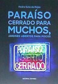 PARAISO CERRADO PARA MUCHOS JARDINES ABIERTOS PARA POCOS