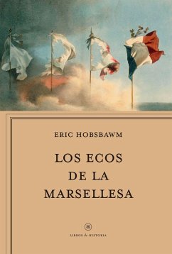 Los ecos de la Marsellesa - Hobsbawm, E. J.