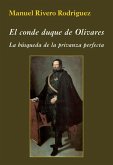 El conde duque de Olivares : la búsqueda de la privanza perfecta