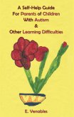 A Self-Help Guide for Parents of Children with Autism and Other Learning Difficulties (eBook, ePUB)