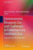 Environmental Resources Use and Challenges in Contemporary Southeast Asia Environmental Resources Use and Challenges in Contemporary Southeast Asia