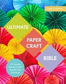 Ultimate Paper Craft Bible (eBook, ePUB)