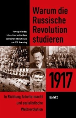 Warum die Russische Revolution studieren: 1917 / Warum die Russische Revolution studieren .2
