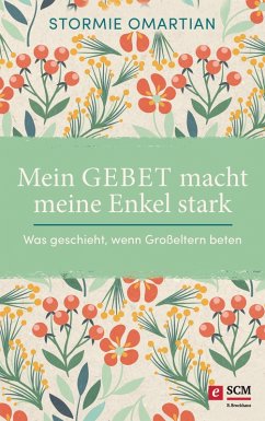 Mein Gebet macht meine Enkel stark (eBook, ePUB) - Omartian, Stormie