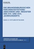 Die Mittelmark / Teil 1: Mittlere Mittelmark / Die Brandenburgischen Kirchenvisitations-Abschiede und -Register des XVI. und XVII. Jahrhunderts Band 4/1