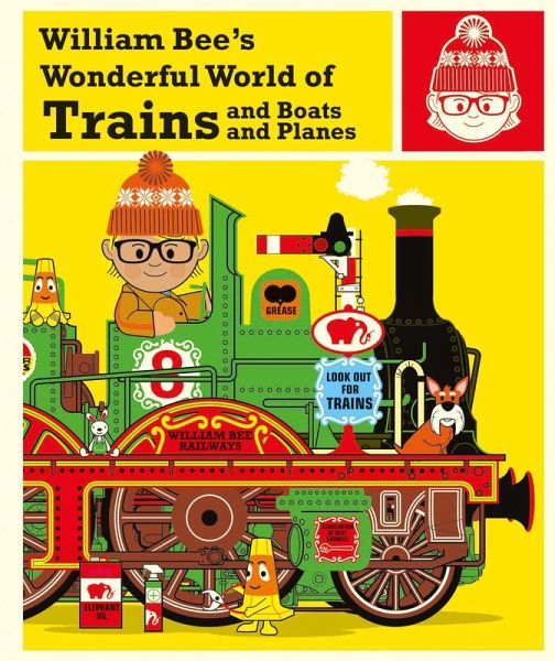 William Bee's Wonderful World of Trains, Boats and Planes (eBook, ePUB)