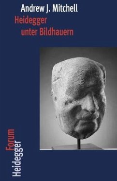 Heidegger unter Bildhauern - Mitchell, Andrew J.