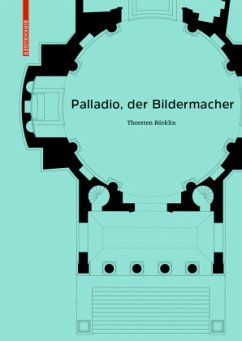 Palladio, der Bildermacher - Bürklin, Thorsten