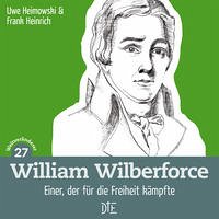 William Wilberforce - Heimowski, Uwe; Heinrich, Frank