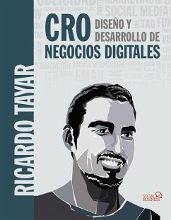 CRO : diseño y desarrollo de negocios digitales - Tayar López, Ricardo