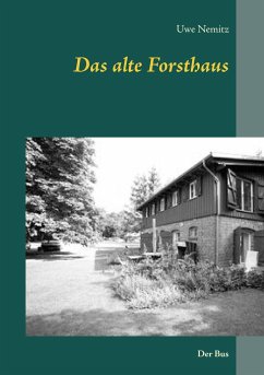 Das alte Forsthaus - Nemitz, Uwe