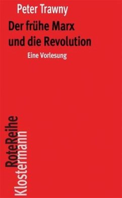 Der frühe Marx und die Revolution - Trawny, Peter