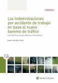 Las indemnizaciones por accidente de trabajo en base al nuevo baremo de tráfico : con doctrina, jurisprudencia y formularios