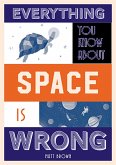Everything You Know About Space is Wrong (eBook, ePUB)