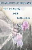 Die Tränen des Kolibris Die Tränen des Kolibris