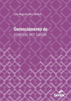 Gerenciamento de projetos em saúde (eBook, ePUB) - Santos, Luis Augusto dos