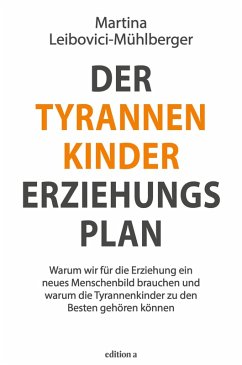 Der Tyrannenkinder-Erziehungsplan (eBook, ePUB) - Leibovici-Mühlberger, Martina
