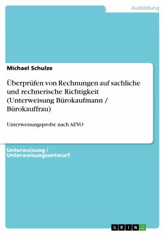 Überprüfen von Rechnungen auf sachliche und rechnerische Richtigkeit (Unterweisung Bürokaufmann / Bürokauffrau) (eBook, ePUB) - Schulze, Michael