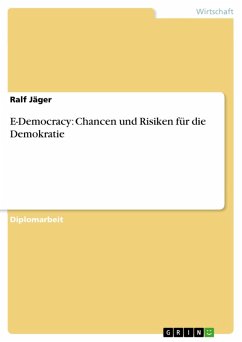 E-Democracy: Chancen und Risiken für die Demokratie (eBook, ePUB) E-Democracy: Chancen und Risiken für die Demokratie (eBook, ePUB)