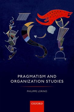 Pragmatism and Organization Studies (eBook, ePUB) - Lorino, Philippe