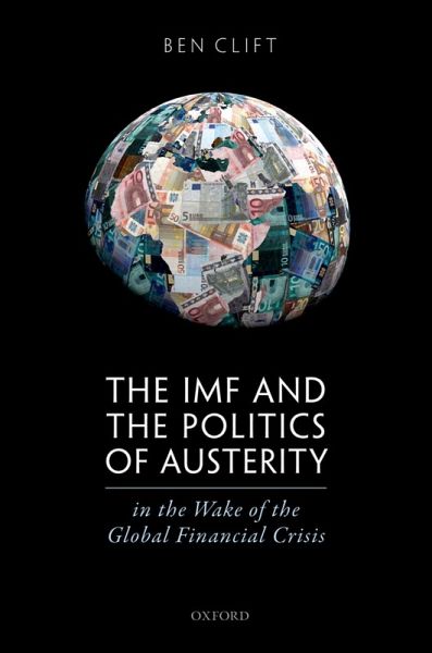 The IMF and the Politics of Austerity in the Wake of the Global Financial Crisis (eBook, ePUB) The IMF and the Politics of Austerity in the Wake of the Global Financial Crisis (eBook, ePUB)