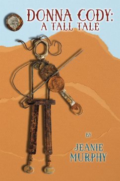 Donna Cody: A Tall Tale (eBook, ePUB) - Murphy, Jeanie