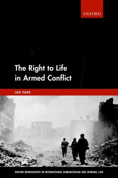 The Right to Life in Armed Conflict (eBook, ePUB) - Park, Ian