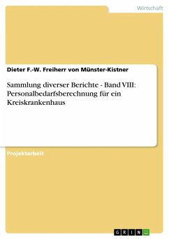 Sammlung diverser Berichte - Band VIII: Personalbedarfsberechnung für ein Kreiskrankenhaus (eBook, ePUB) - Freiherr von Münster-Kistner, Dieter F. -W.