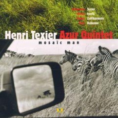 Mosaic Man - Texier, Henri, Henri & Azur Quintet Texier and Henri & Azur Quartet Texier