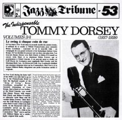 No. 53: The Indispensable Dorsey Vol. 3-4 (1937-1938) - Dorsey, Tommy