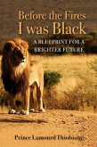 Before the Fires I Was Black (eBook, ePUB) Before the Fires I Was Black (eBook, ePUB)