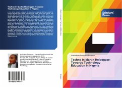 Techne in Martin Heidegger: Towards Technology Education in Nigeria - Emeam, Izuchukwu Innocent
