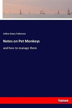 Notes on Pet Monkeys - Patterson, Arthur Henry