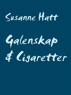 Galenskap & Cigaretter (eBook, ePUB)